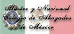 Ilustre y Nacional Colegio de Abogados de M�xico